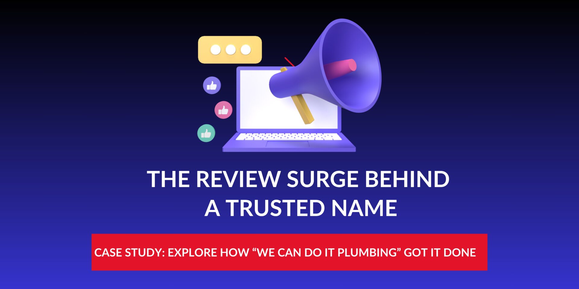 You are currently viewing Case Study: How 2 in 5 Customers Endorsed “We Can Do It Plumbing” Online